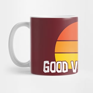 Good Vibes Only Mug